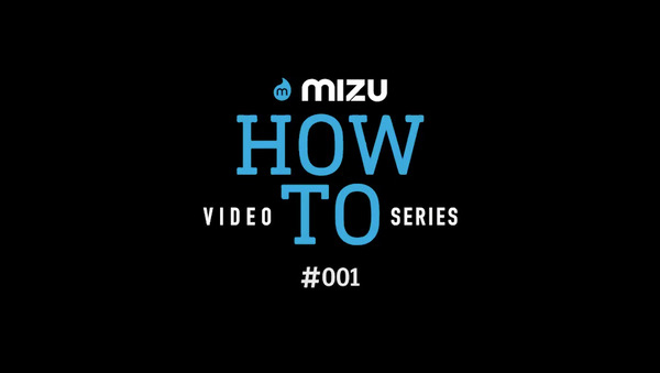 Wir stellen die Mizu "HOW TO"-Videoserie vor.